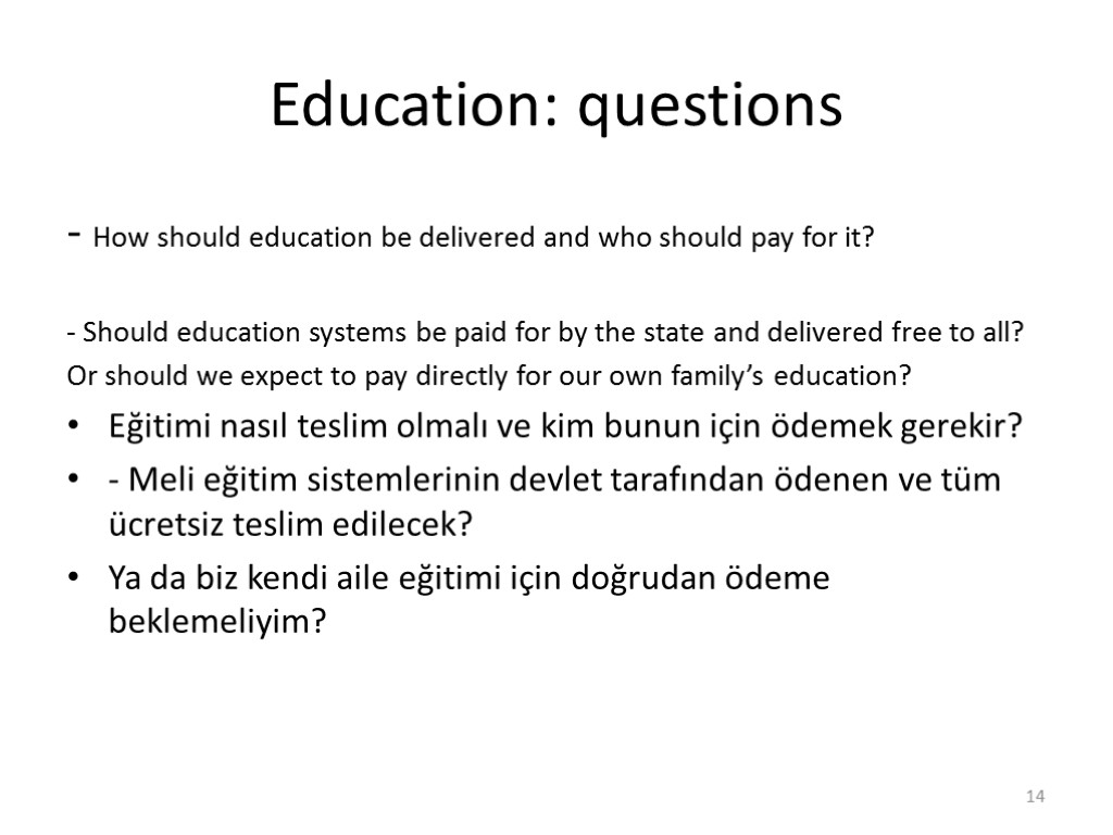 Education: questions - How should education be delivered and who should pay for it?